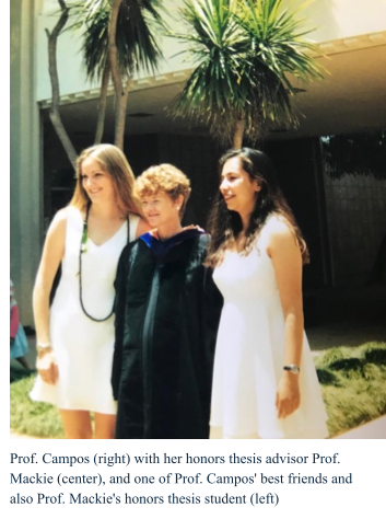 Prof. Campos (right) with her honors thesis advisor Prof. Mackie (center), and one of Prof. Campos' best friends and also Prof. Mackie's honors thesis student (left)