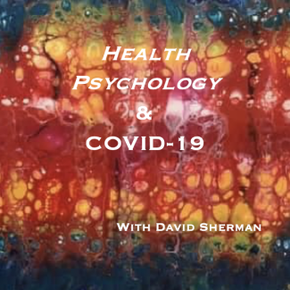 Health Psychology & COVID-19 with David Sherman